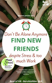 Abbildung von: Don't Be Alone Anymore. Find New Friends despite Stress & too much Work - Best of HR