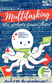 Abbildung von: Multitasking! Alles gleichzeitig stressfrei schaffen - Best of HR