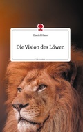 Cover: Die Vision des Loewen. Life is a Story - story.one - story.one publishing