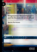 Cover: Wittgenstein's Metametaphysics and the Realism-Idealism Debate - Palgrave Macmillan
