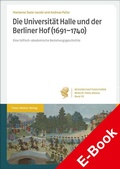 Bild: Die Universität Halle und der Berliner Hof (1691-1740) - Franz Steiner Verlag