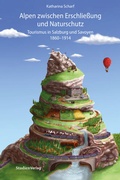 Cover: Alpen zwischen Erschlie&szlig;ung und Naturschutz - Studien Verlag