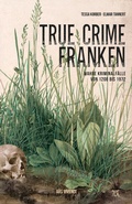 Cover: True Crime Franken - ars vivendi