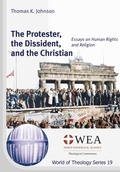 Cover: The Protester, the Dissident, and the Christian - Verlag f&uuml;r Kultur und Wissenschaft