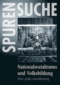 Cover: Nationalsozialismus und Volksbildung - &Ouml;sterreichisches Volkshochschularchiv