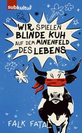 Cover: Wir spielen Blinde Kuh auf dem Minenfeld des Lebens - edition subkultur