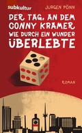 Cover: Der Tag, an dem Conny Kramer wie durch ein Wunder &uuml;berlebte - edition subkultur