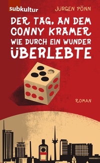 Abbildung von: Der Tag, an dem Conny Kramer wie durch ein Wunder überlebte - edition subkultur