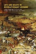 Cover: Life and Death in Revolutionary Ukraine - McGill-Queen's University Press