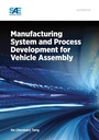 Cover: Manufacturing System and Process Development for Vehicle Assembly - SAE International