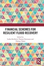 Cover: Financial Schemes for Resilient Flood Recovery - Routledge