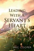 Cover: Leading With A Servant's Heart - Bookbaby