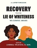 Cover: Recovery from the Lie of Whiteness: Becoming Aware - Bookbaby