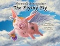 Cover: Hornwell Honeypicker the Flying Pig - Bookbaby