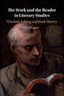 Cover: The Work and the Reader in Literary Studies - Cambridge University Press