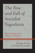 Cover: The Rise and Fall of Socialist Yugoslavia - Lexington Books