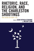 Cover: Rhetoric, Race, Religion, and the Charleston Shootings - Lexington Books
