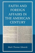 Cover: Faith and Foreign Affairs in the American Century - Lexington Books