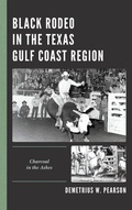 Cover: Black Rodeo in the Texas Gulf Coast Region - Lexington Books