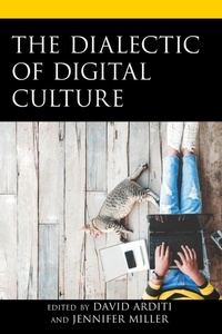 Enlarge image Cover: The Dialectic of Digital Culture - Lexington Books