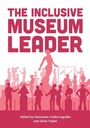 Cover: The Inclusive Museum Leader - American Alliance of Museums