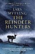 Cover: The Reindeer Hunters - MacLehose Press