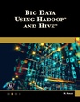 Cover: Big Data Using Hadoop and Hive - Mercury Learning & Information