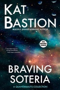 Cover: Braving Soteria: A Quantanauts Collection - Quantanauts