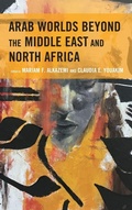 Cover: Arab Worlds Beyond the Middle East and North Africa - Lexington Books