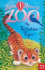Cover: Zoe's Rescue Zoo: The Talkative Tiger - Nosy Crow Ltd
