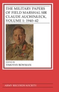Cover: The Military Papers of Field Marshal Sir Claude Auchinleck, Volume 1: 1940-42 - Army Records Society