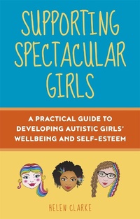 Enlarge image Cover: Supporting Spectacular Girls - Jessica Kingsley Publishers