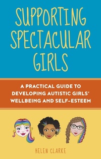 Enlarge image Cover: Supporting Spectacular Girls - Jessica Kingsley Publishers