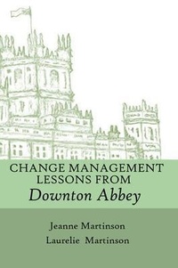 Abbildung von: Change Management Lessons From Downton Abbey - Wood Dragon books