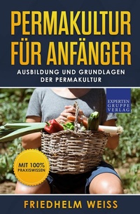 Abbildung von: Permakultur für Anfänger - Expertengruppe Verlag