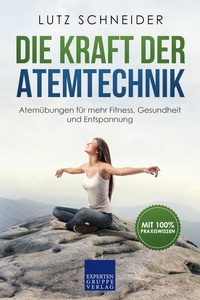 Abbildung von: Die Kraft der Atemtechnik - Expertengruppe Verlag