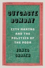 Cover: Outcaste Bombay - University of Washington Press
