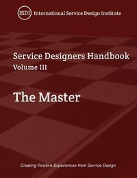 Enlarge image Cover: The Master, A Service Designer's Handbook Volume III - IngramSpark