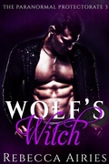 Cover: Wolf's Witch (Paranormal Protectorate, #3) - Rebecca Airies