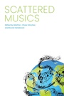 Cover: Scattered Musics - Princeton University Press