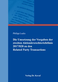 Abbildung von: Die Umsetzung der Vorgaben der zweiten Aktionärsrechterichtlinie 2017/828 zu den Related Party Transactions - Kovac, Dr. Verlag