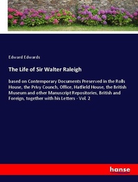 Enlarge image Cover: The Life of Sir Walter Raleigh - Hansebooks