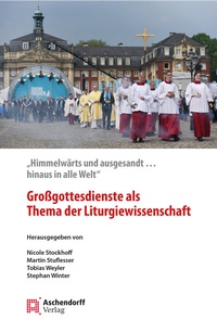 Abbildung von: Großgottesdienste als Thema der Liturgiewissenschaft - Aschendorff