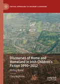Cover: Discourses of Home and Homeland in Irish Children's Fiction 1990-2012 - Palgrave Macmillan