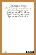 Cover: Die Privatisierungst&auml;tigkeit der Treuhandanstalt - Campus Verlag Digital