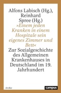 Cover: &raquo;Einem jeden Kranken in einem Hospitale sein eigenes Zimmer und Bett&laquo; - Campus Verlag Digital