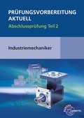 Cover: Pr&uuml;fungsvorbereitung aktuell - Industriemechaniker/-in - Europa-Lehrmittel