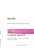 Cover: Dr. Friedrich Benesch Vortr&auml;ge und Kurse zum Thema Sprache und Wort / Sprache Einf&uuml;hrung in die Sprachgestaltung - epubli