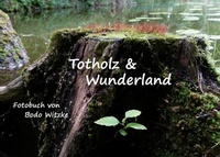 Abbildung von: Totholz & Wunderland - Books on Demand
