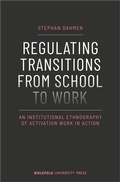Cover: Regulating Transitions from School to Work - Bielefeld University Press ein Imprint des transcript Verlags